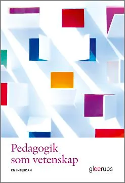 Pedagogik som vetenskap : en inbjudan; Mattias Nilsson Sjöberg(red.); 2018