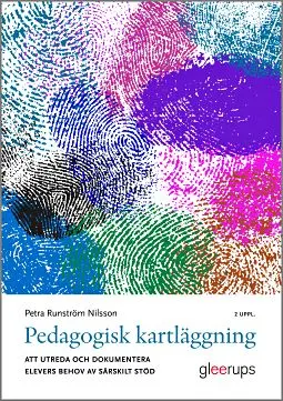 Pedagogisk kartläggning : att utreda och dokumentera elevers behov av särskilt stöd; Petra Runström Nilsson; 2012