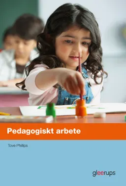 Pedagogiskt arbete, elevbok; Tove Phillips; 2012