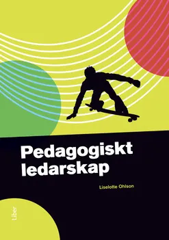 Pedagogiskt ledarskap; Liselotte Ohlson; 2011