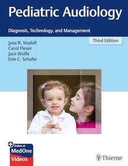 Pediatric audiology : diagnosis, technology, and management; Jane Reger Madell, Carol Ann Flexer, Jace Wolfe, Erin C Schafer; 2018