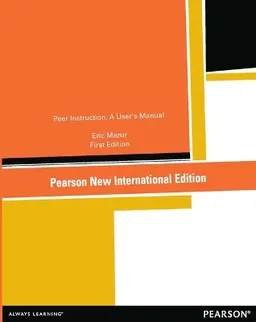 Peer Instruction: A User's Manual; Eric Mazur; 2014