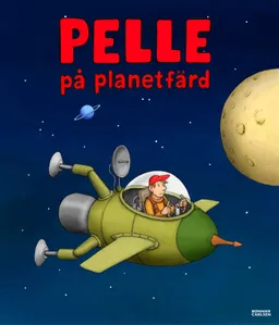 Pelle på planetfärd; Jan Lööf; 2010