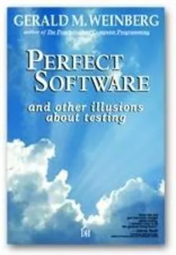 Perfect Software; Gerald M. Weinberg; 2008