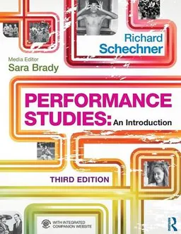 Performance Studies; Richard Schechner, Richard Schechner; 2013