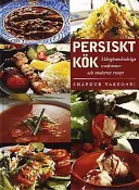 Persiskt kök: månghundraåriga traditioner och moderna recept; Shapour Varzdari; 2001