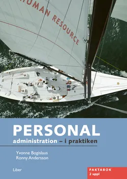 Personaladministration - i praktiken Faktabok; Yvonne Bogislaus, Ronny Andersson; 2010