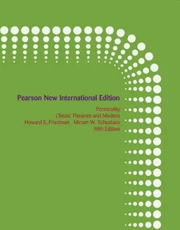 Personality : classic theories and modern research; Howard S. Friedman; 2014