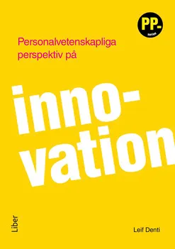 Personalvetenskapliga perspektiv på innovation; Leif Denti; 2018