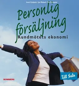 Personlig försäljning Lärobok; Irene Carlqvist, Jan Moback, Per Granqvist; 2003