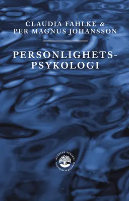 Personlighetspsykologi; Claudia Fahlke, Per Magnus Johansson; 2007