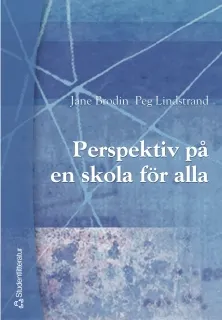 Perspektiv på en skola för alla; Jane Brodin, Peg Lindstrand; 2004