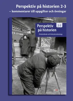 Perspektiv på historien 2-3, kommentarer till övningarna; Lars Nyström, Hans Nyström, Örjan Nyström, Kerstin Martinsdotter, Karin Sjöberg; 2013