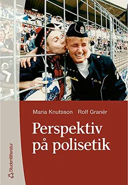 Perspektiv på polisetik; Rolf Granér, Maria Knutsson; 2001