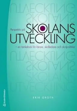 Perspektiv på skolans utveckling; Erik Groth; 2010