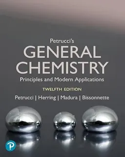 Petrucci's General Chemistry: Principles and Modern Applications; Ralph H Petrucci; 2023