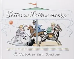 Petter och Lotta på äventyr; Elsa Beskow; 1996