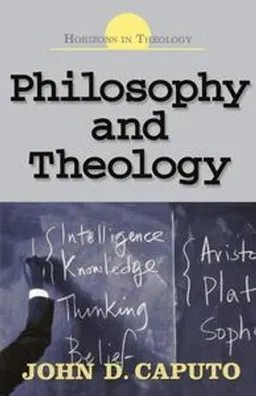 Philosophy and theology; John D Caputo; 2006