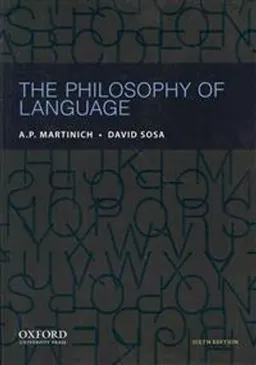 Philosophy of Language; A P Martinich, David Sosa; 2013