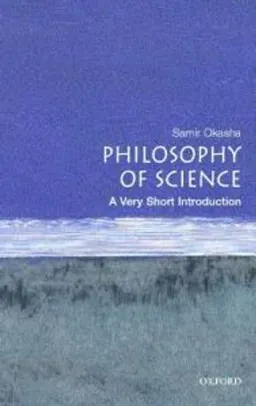 Philosophy of Science: A Very Short Introduction; Samir Okasha; 2002