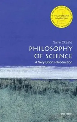 Philosophy of science : a very short introduction; Samir Okasha; 2016