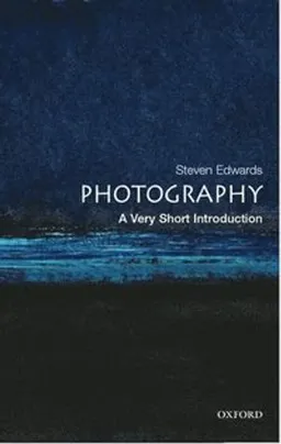 Photography : A very short introduction; Steve Edwards; 2006