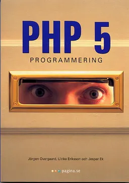 PHP 5 programmering; Ulrika Eriksson, Jörgen Overgaard, Jesper Ek; 2004