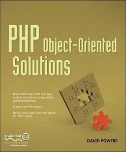 PHP Object-Oriented Solutions; David Powers; 2008