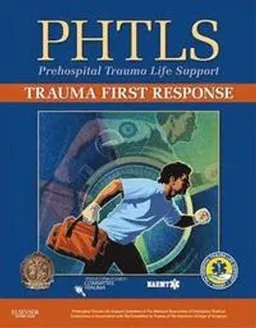 PHTLS:Trauma First Response; Naemt, American College Of Surgeons Committee On Trauma; 2016