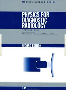 Physics for Diagnostic Radiology; Philip Palin Dendy, Brian Heaton; 1999