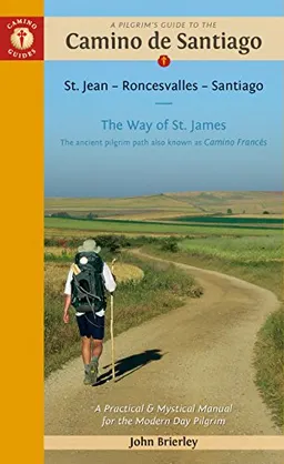 Pilgrim'S Guide to the Camino De Santiago; John Brierley; 2017