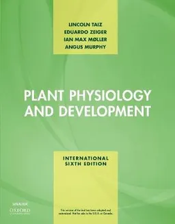 Plant Physiology and Development; Lincoln Taiz, Eduardo Zeiger, Ian M. Møller, Angus Murphy; 2018