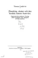 Plundring, skatter och den feodala statens framväxt; Thomas Lindkvist; 1988