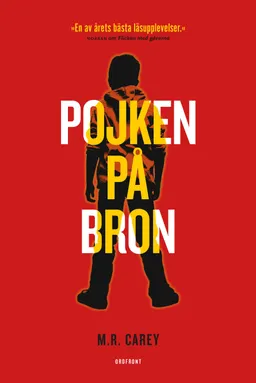 Pojken på bron; M. R. Carey; 2017