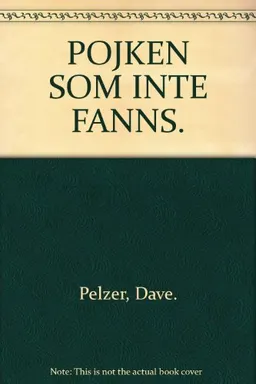 Pojken som inte fanns; Dave Pelzer; 2003