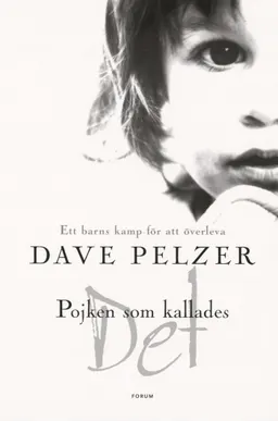 Pojken som kallades Det; Dave Pelzer; 2001