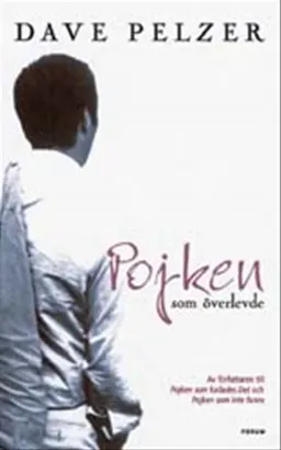 Pojken som överlevde; Dave Pelzer; 2002