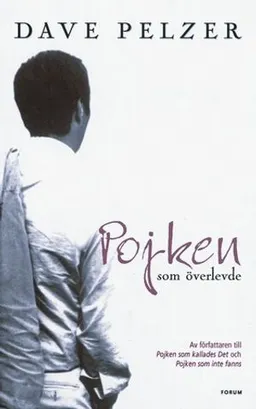 Pojken som överlevde; Dave Pelzer; 2003