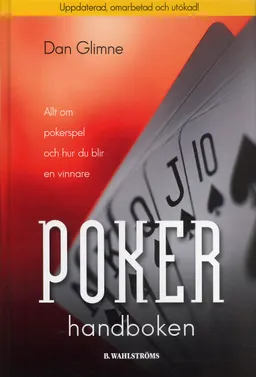 Pokerhandboken : allt om pokerspel och hur du blir en vinnare; Dan Glimne; 2005