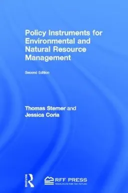 Policy instruments for environmental and natural resource management; Thomas Sterner; 2012