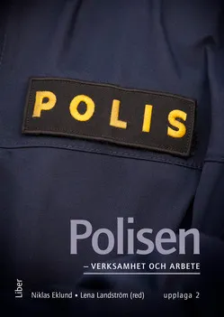 Polisen - verksamhet och arbete; Niklas Eklund; 2018