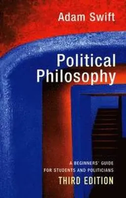 Political Philosophy; Adam Swift; 2014