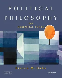 Political philosophy : the essential texts; Steven M. Cahn; 2022