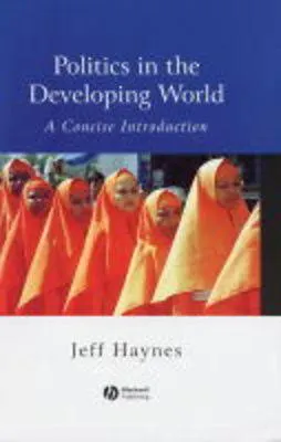 Politics in the Developing World; Jeffrey Haynes; 2002