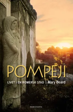 Pompeji : livet i en romersk stad; Mary Beard; 2010