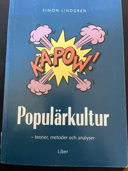 Populärkultur - teorier, metoder och analyser; Simon Lindgren; 2005