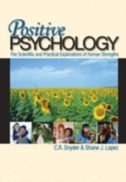 Positive Psychology; Snyder Charles Richard, Lopez Shane J.; 2006