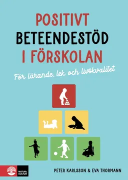 Positivt beteendestöd i förskolan; Peter Karlsson, Eva Thormann; 2023