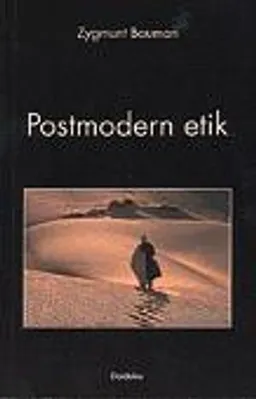 Postmodern etik; Zygmunt Bauman; 1995