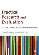 Practical Research and Evaluation; Colin McCaig, Lena Dahlberg; 2010